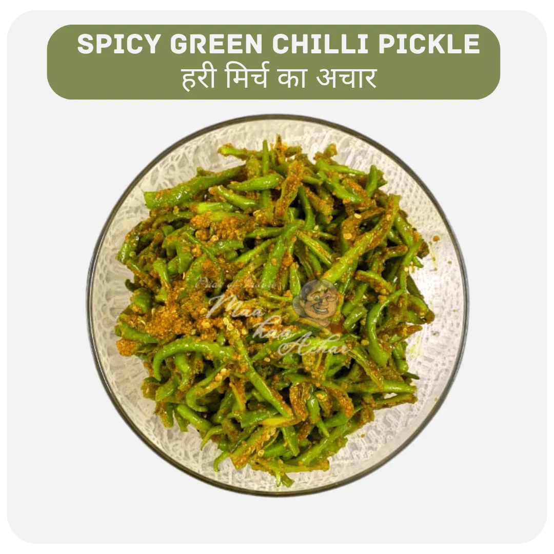 Home Made Spicy Green Chilli Pickle ( Hari Mirch Ka Achar) - Maa Kaa Achar