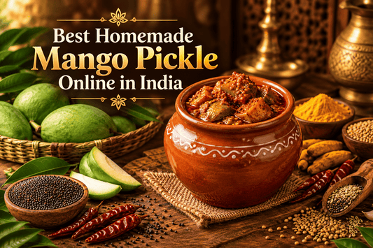 Best Homemade Mango Pickle Online in India – Why Maa Kaa Achar Stands Apart